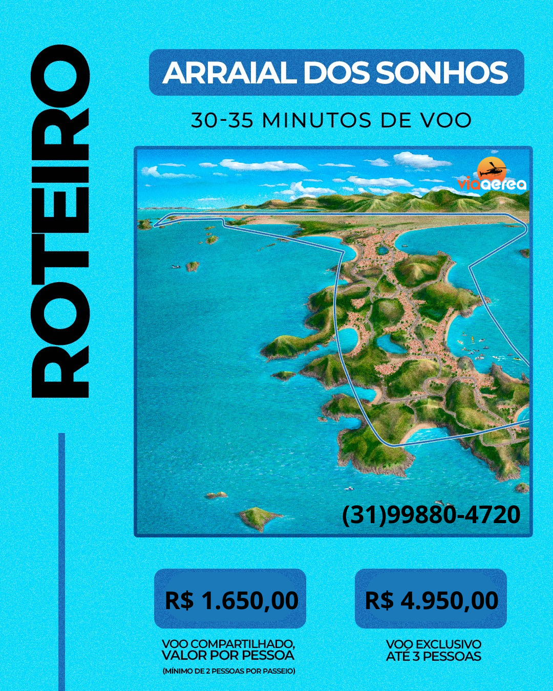 Arraial dos Sonhos (30-35 min de voo) Mínimo de 2 pessoas por voo. Roteiro: Trajeto completo de Búzios e Cabo Frio + Praia do Foguete, Praia do Pontal, Prainha, Praia do Forno (Arraial), Praia dos Anjos, As Prainhas, Ilha da Marinha, Praia Grande e Centro de Arraial.